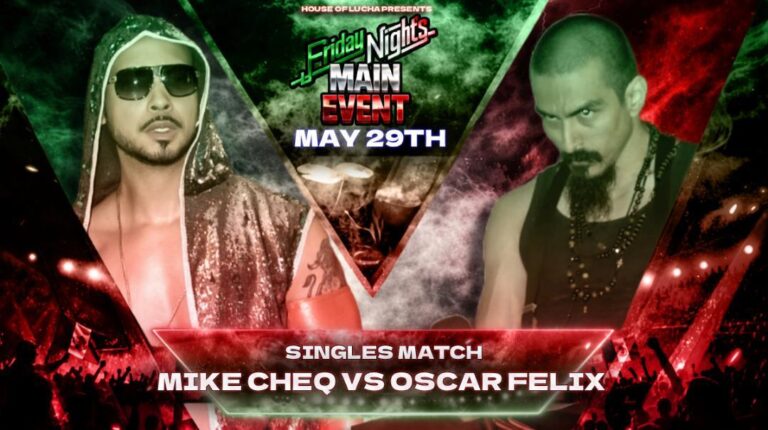 HOUSE OF LUCHA – FRIDAY NIGHT’S MAIN EVENT (LIVE – 8PM FRIDAY MAY 29TH)