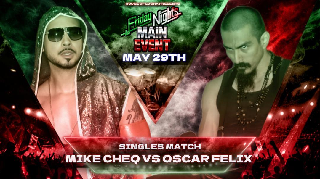 HOUSE OF LUCHA – FRIDAY NIGHT’S MAIN EVENT (LIVE – 8PM FRIDAY MAY 29TH)